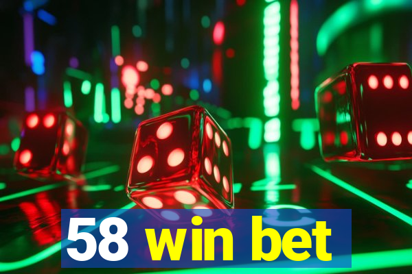 58 win bet